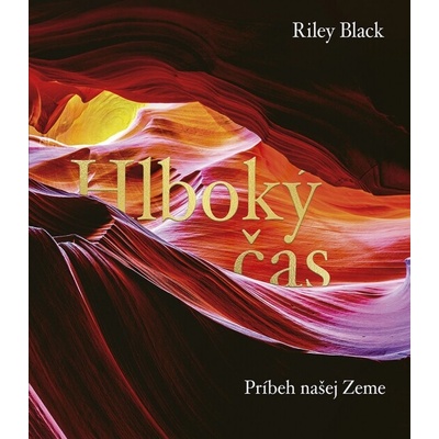 Hlboký čas: Príbeh našej Zeme - Riley Black