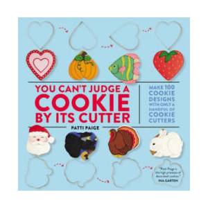 You Can´t Judge a Cookie by its Cutter | Patti Paige (ISBN: 9781455548491)