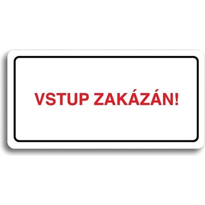 Accept Piktogram „VSTUP ZAKÁZANÝ“ (160 × 80 mm) (biela tabuľka – farebná tlač)
