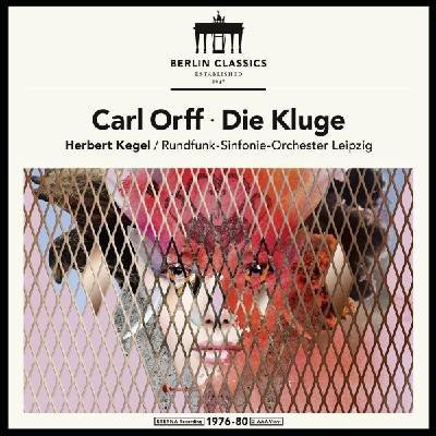 Carl Orff & Herbert Kegel & Rundfunk-Sinfonie-Orchester Leipzig - Die Kluge (Reissue) (2 LP) (0885470007472)