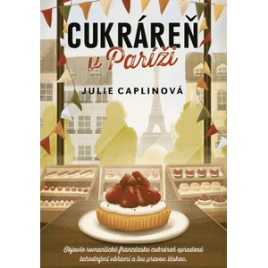 Cukráreň v Paríži | Julie Caplin (ISBN: 9788080902100)