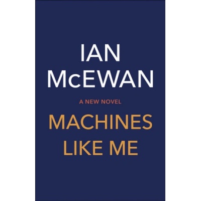 McEwan, I: Machines Like Me