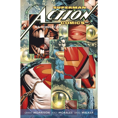 Superman Action comics 3 Na konci času - Grant Morrison; Rags Morales; Brad Walker
