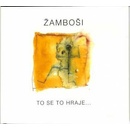 ZAMBOSI: TO SE TO HRAJEU CD