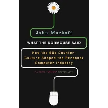 Image 1 of What the Dormouse Said | John Markoff