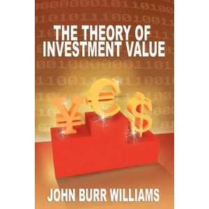 Theory of Investment Value | John Burr Williams (ISBN: 9781607964704)