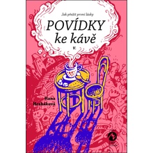 Povídky ke kávě V. aneb Jak přežít první lásky - Hana Hrabáková