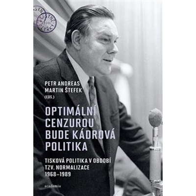 Optimální cenzurou bude kádrová politika - Petr Andreas, Martin Štefek