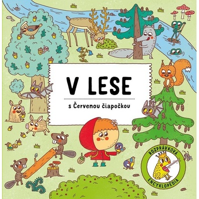 V lese s Červenou Čiapočkou - Štěpánka Sekaninová, Alexandra Májová ilustrácie