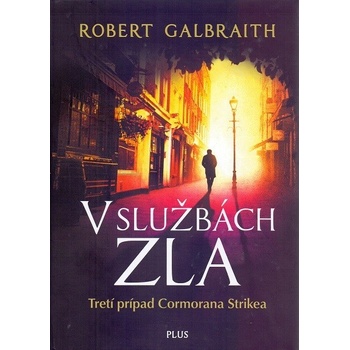V službách zla - Robert Galbraith - pseudonym J. K. Rowlingové