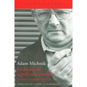 En busca del significado perdido : la nueva europa del este | Adam Michnik, Anna Rubió i Rodón, Jerzy W. Slawomirski (ISBN: 9788415689935)