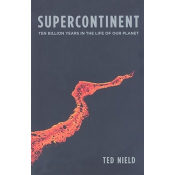 Supercontinent - Ten Billion Years in the Life of Our Planet (OBEI) | Ted Nield