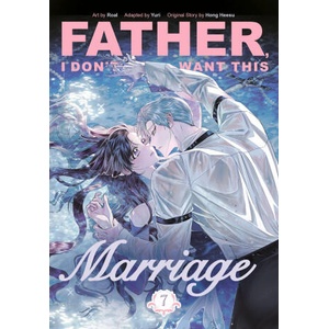 Father, I Don't Want This Marriage, Vol. 7 (ISBN: 9781911720164)