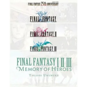 Final Fantasy I * II * III: Memory of Heroes (ISBN: 9781975382391)