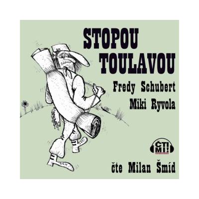 Stopou toulavou - Miki Ryvola, Fredy Schubert - mp3 - čte Milan Šmíd