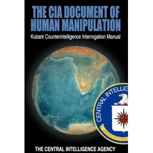 CIA Document of Human Manipulation | The Central Intelligence Agency (2012)