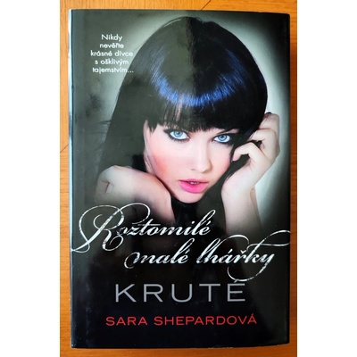 Roztomilé malé lhářky 10 - Kruté - Sara Shepardová