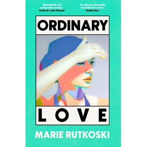 Ordinary Love | Marie Rutkoski (ISBN: 9780349146898)