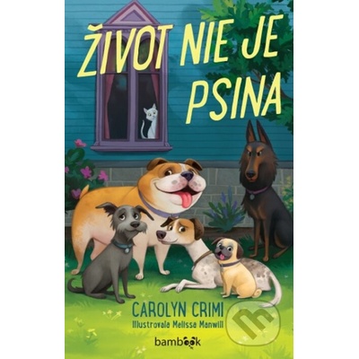 Život nie je psina - Carolyn Crimi