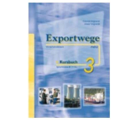 Exportwege Neu 3 - Kursbuch Mit + 2 CD
