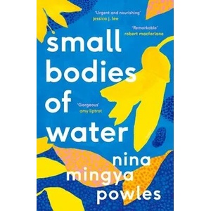 Small Bodies of Water | Nina Mingya Powles (ISBN: 9781838852184)