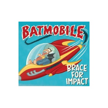 BATMOBILE - BRACE FOR IMPACT CD
