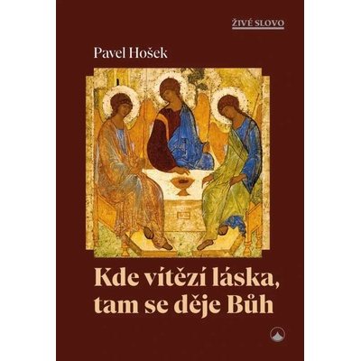 Kde vítězí láska, tam se děje Bůh