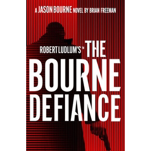 Robert Ludlum's(TM) The Bourne Defiance | Freeman Brian Freeman (ISBN: 9781803285931)