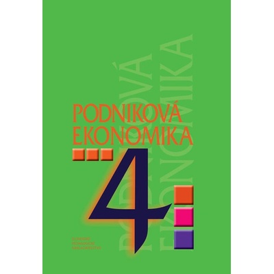 Podniková ekonomika pre 4. ročník pre ŠO obchodná akadémia - D. Orbánová, Ľ. Velichová