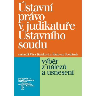 Ústavní právo v judikatuře Ústavního soudu - Jirásková Věra