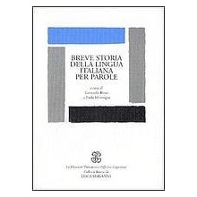 Breve Storia Della Lingua Italiana per Parole LE MONNIER