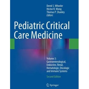 Pediatric Critical Care Medicine | Derek S. Wheeler, Hector R. Wong, Thomas P. Shanley (ISBN: 9781447172642)