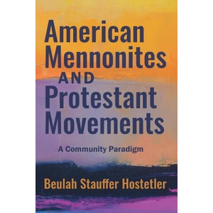 American Mennonites and Protestant Movements (ISBN: 9781513805603)