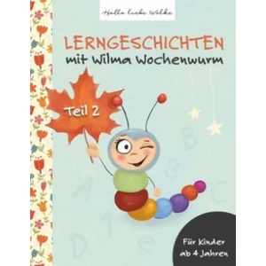 Lerngeschichten Mit Wilma Wochenwurm | Susanne Bohne (2018)