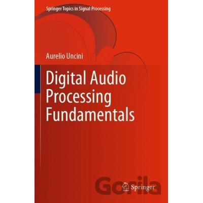 Digital Audio Processing Fundamentals - Aurelio Uncini