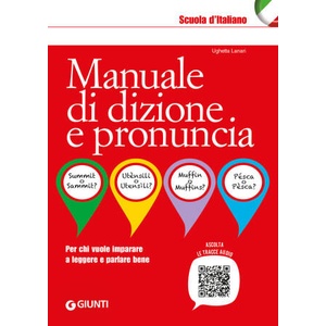 Manuale di dizione e pronuncia. Per chi vuole imparare a leggere e parlare bene | Ughetta Lanari (2024)