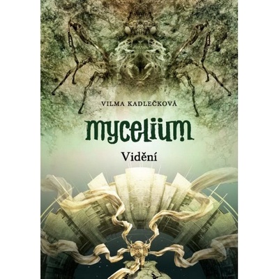 Mycelium Vidění - IV.