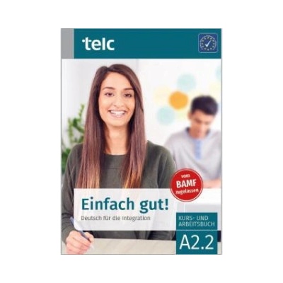 Einfach gut! Deutsch für die Integration A2.2 Kurs- und Arbeitsbuch