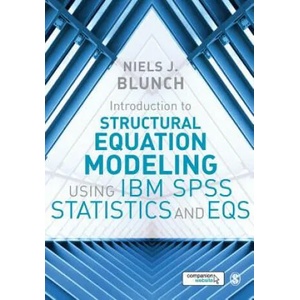 Introduction to Structural Equation Modeling Using IBM SPSS Statistics and EQS | Niels J. Blunch (ISBN: 9781473916227)