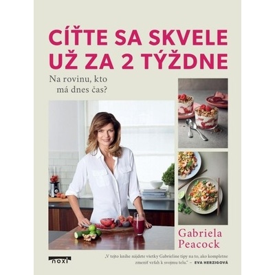 Cíťte sa skvele už za 2 týždne - Gabriela Peacock