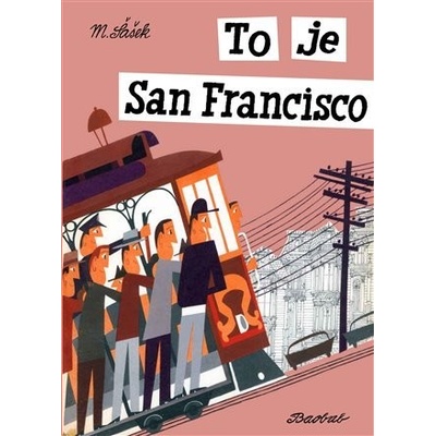 To je San Francisco - Miroslav Šašek