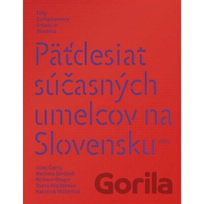 Päťdesiat súčasných umelcov na Slovensku