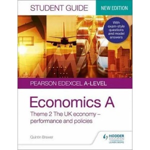 Pearson Edexcel A-level Economics A Student Guide: Theme 2 The UK economy - performance and policies | Quintin Brewer (ISBN: 9781510458055)