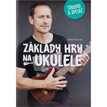 Frontman Základy hry na ukulele snadno a rychle - Matěj Homola