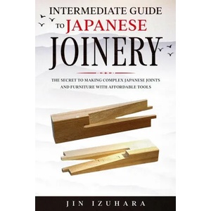 Intermediate Guide to Japanese Joinery (ISBN: 9781951035686)