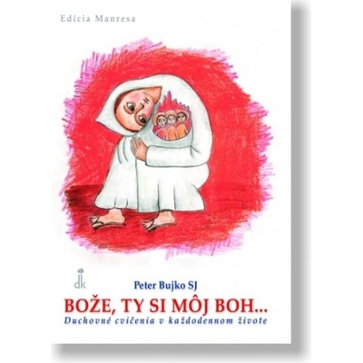 Bože, ty si môj Boh - Duchovné cvičenia v každodennom živote
