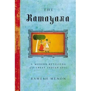 Ramayana | Rarnesh Menon, Valmiki, Ramesh Menon (ISBN: 9780865476950)