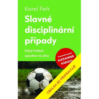 Slavné disciplinární případy - Když fotbal spadne na dno