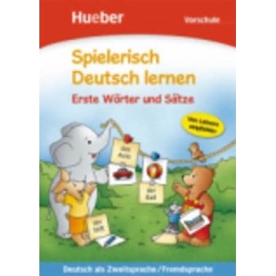 Spielerisch Deutsch lernen. Erste Woerter und Saetze. Vorschule: Deutsch als Zweitsprache/Fremdsprache