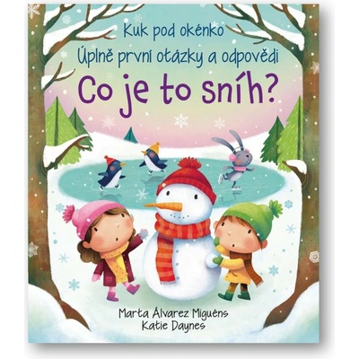 Co je to sníh? - Kuk pod okénko. Úplně první otázky a odpovědi - Katie Daynes